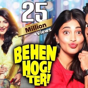 Behen Hogi Teri – Full Movie (HD) | Rajkummar Rao, Shruti Haasan | Superhit Hindi Movie (2017)